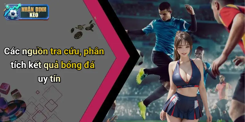 Các nguồn tra cứu, phân tích kết quả bóng đá uy tín