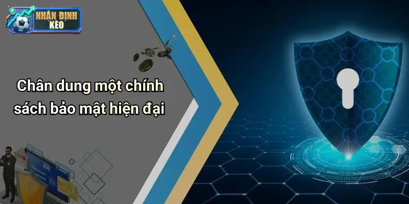 Chân dung một chính sách bảo mật hiện đại