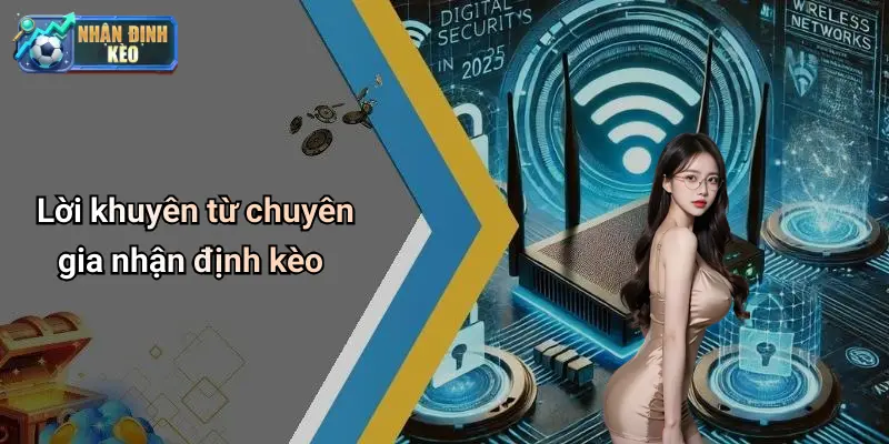 Lời khuyên từ chuyên gia nhận định kèo