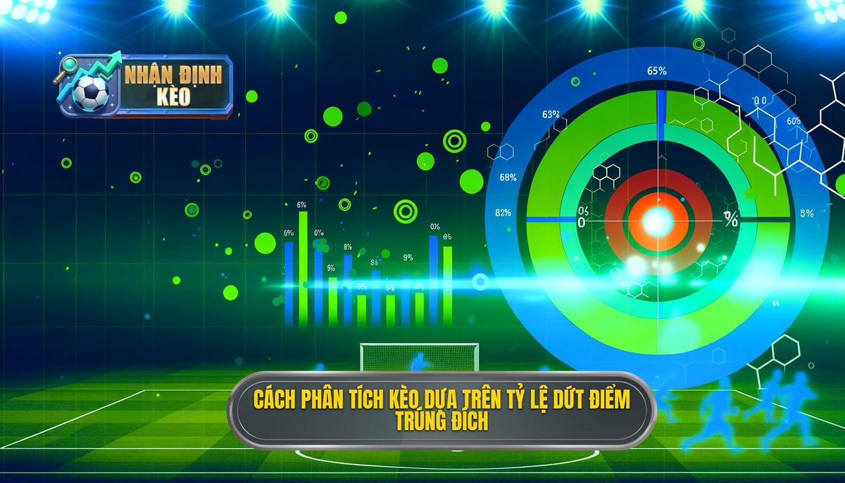 Cách phân tích kèo dựa trên tỷ lệ dứt điểm trúng đích
