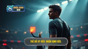 Thẻ đỏ hy hữu_ Nhận định kèo.