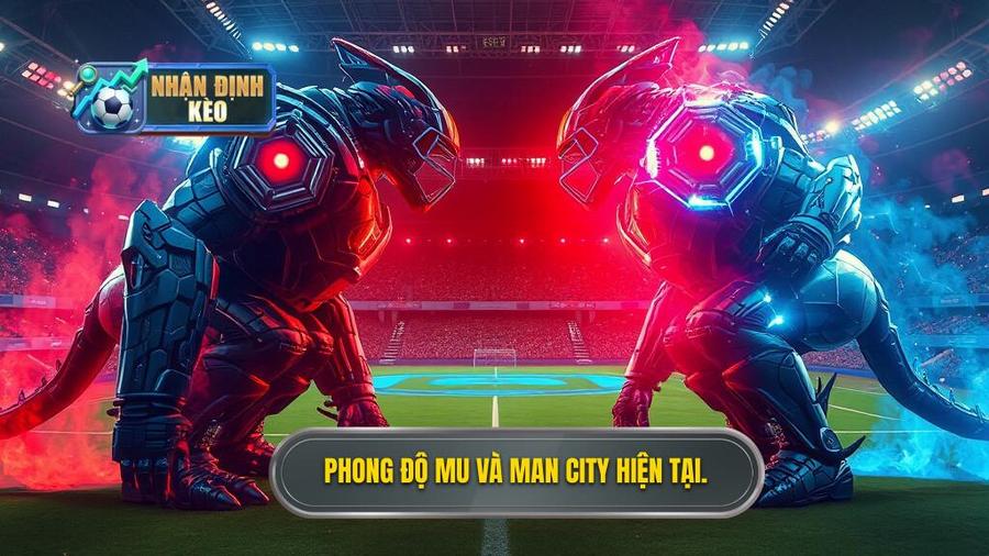 Phân tích phong độ hiện tại của MU và Man City